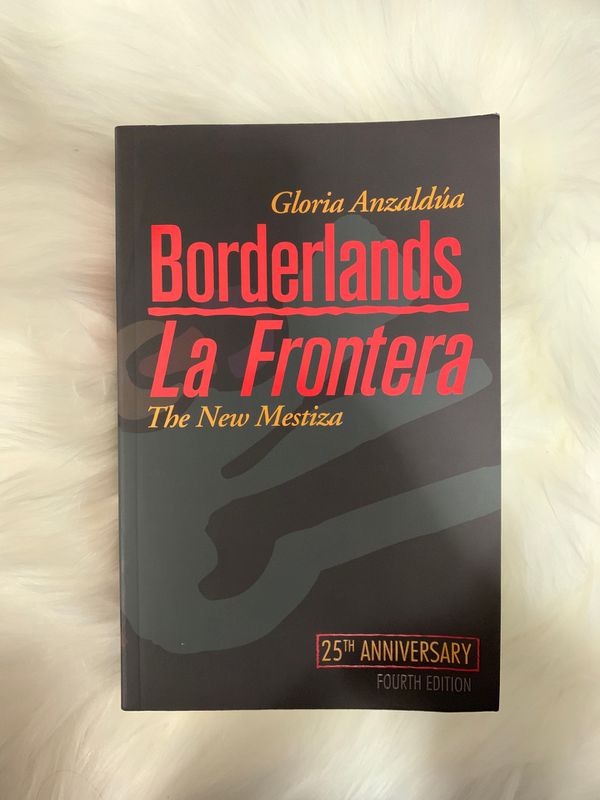 Borderlands/La Frontera by Gloria E. Anzaldúa