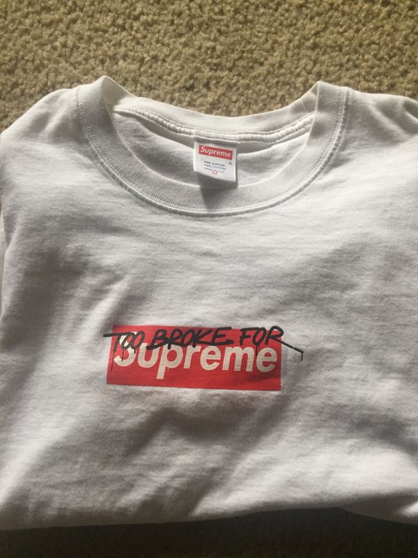 too broke for supreme shirt